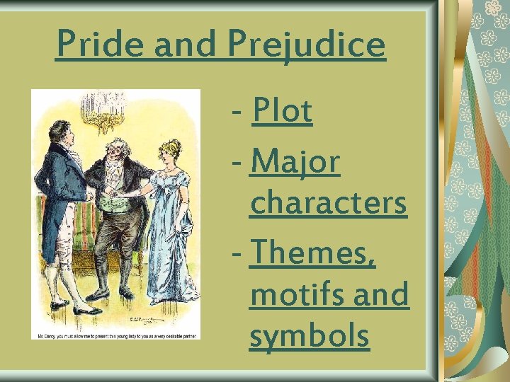 Pride and Prejudice - Plot - Major characters - Themes, motifs and symbols 