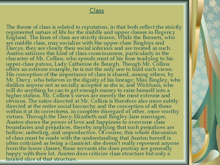 Class The theme of class is related to reputation, in that both reflect the