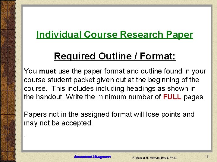 Individual Course Research Paper Required Outline / Format: You must use the paper format