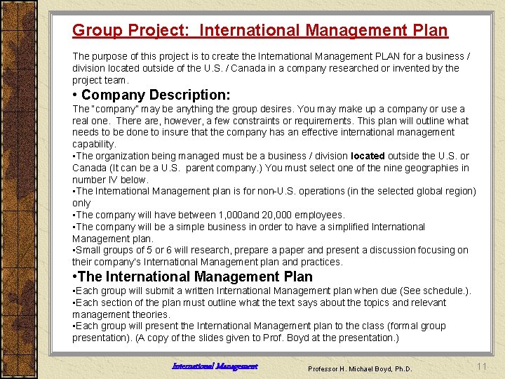 Group Project: International Management Plan The purpose of this project is to create the