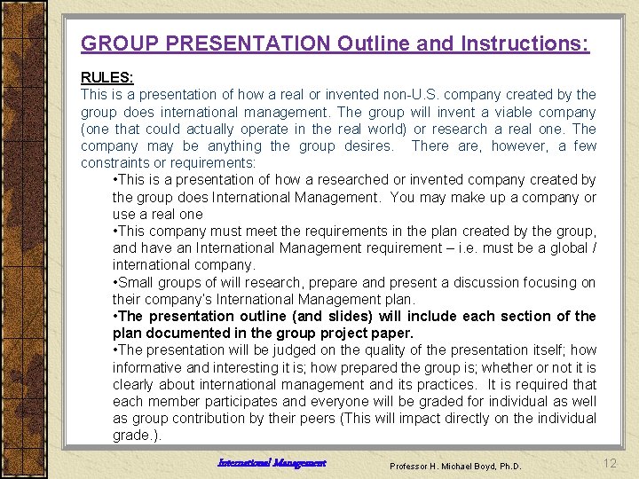 GROUP PRESENTATION Outline and Instructions: RULES: This is a presentation of how a real