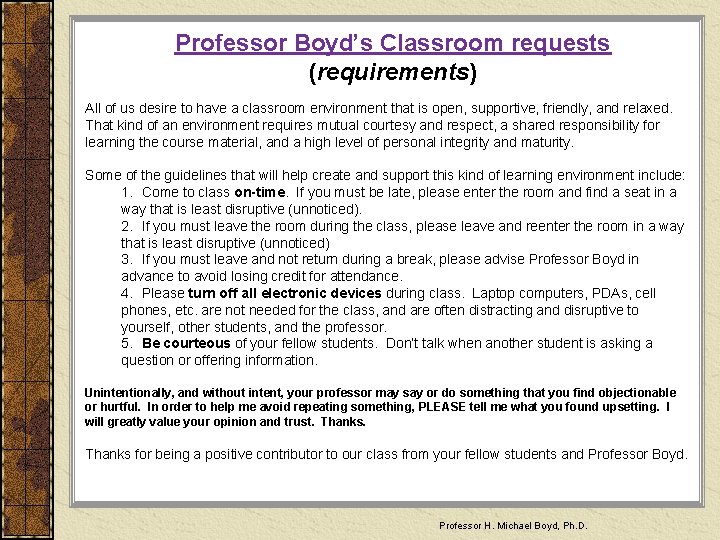 Professor Boyd’s Classroom requests (requirements) All of us desire to have a classroom environment