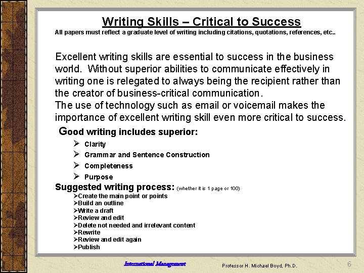 Writing Skills – Critical to Success All papers must reflect a graduate level of