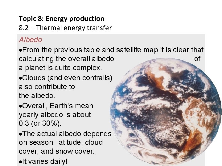 Topic 8: Energy production 8. 2 – Thermal energy transfer Albedo From the previous