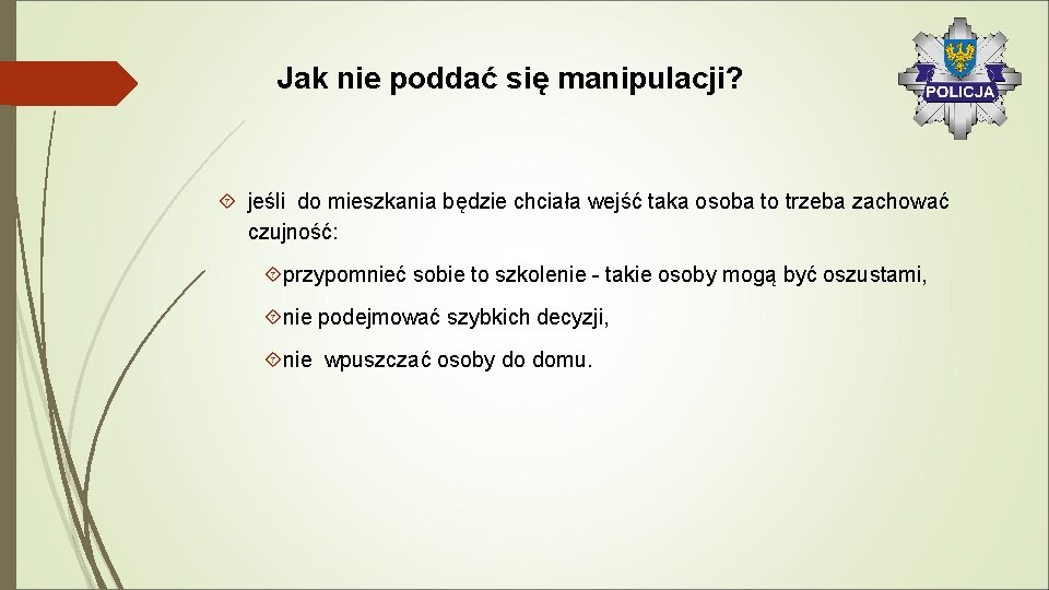 Jak nie poddać się manipulacji? jeśli do mieszkania będzie chciała wejść taka osoba to