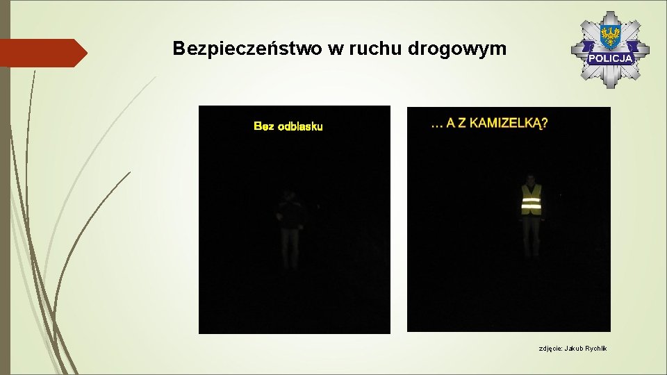 Bezpieczeństwo w ruchu drogowym Bez odblasku zdjęcie: Jakub Rychlik 