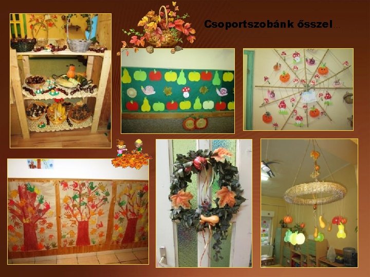 Csoportszobánk ősszel… 