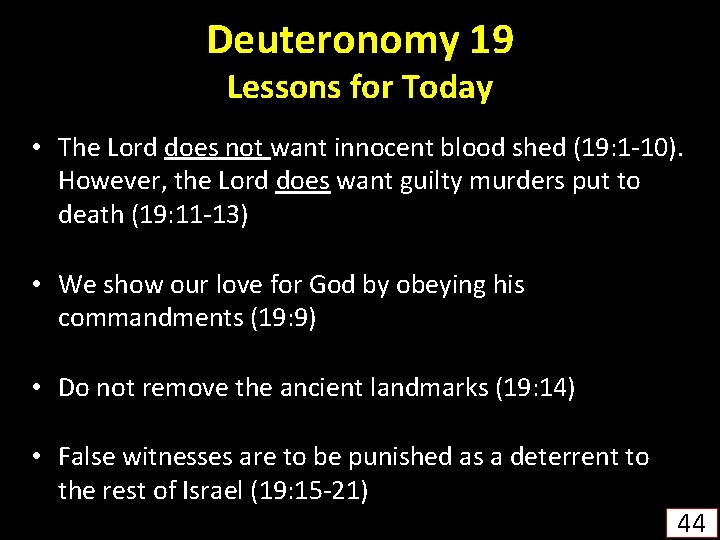 Deuteronomy 19 Lessons for Today • The Lord does not want innocent blood shed