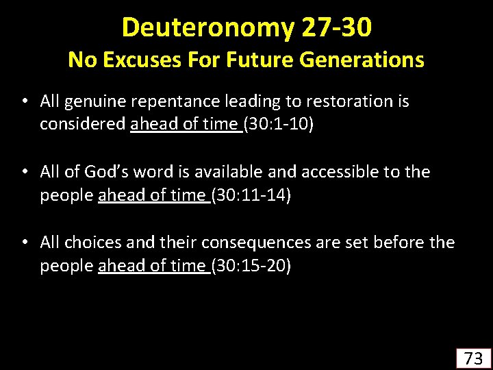 Deuteronomy 27 -30 No Excuses For Future Generations • All genuine repentance leading to