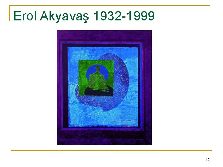 Erol Akyavaş 1932 -1999 17 