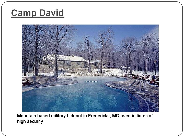 Camp David Mountain based military hideout in Fredericks, MD used in times of high