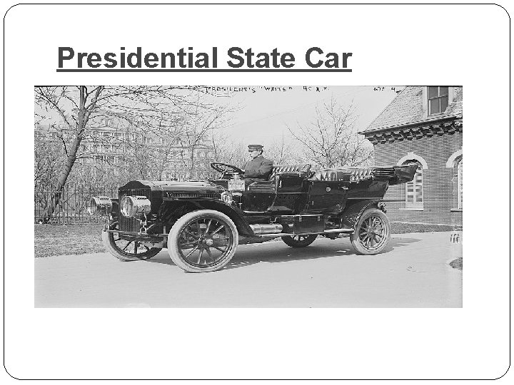 Presidential State Car William Taft state car 1909 