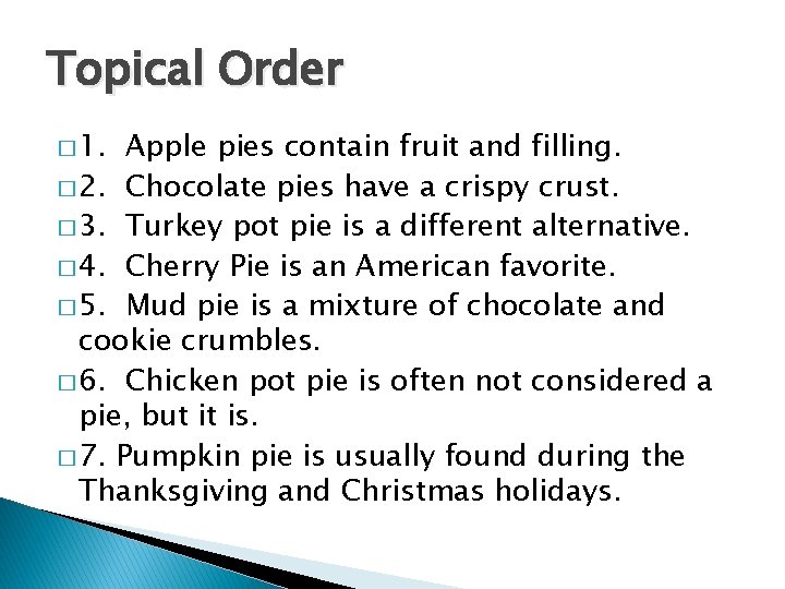 Topical Order � 1. Apple pies contain fruit and filling. � 2. Chocolate pies