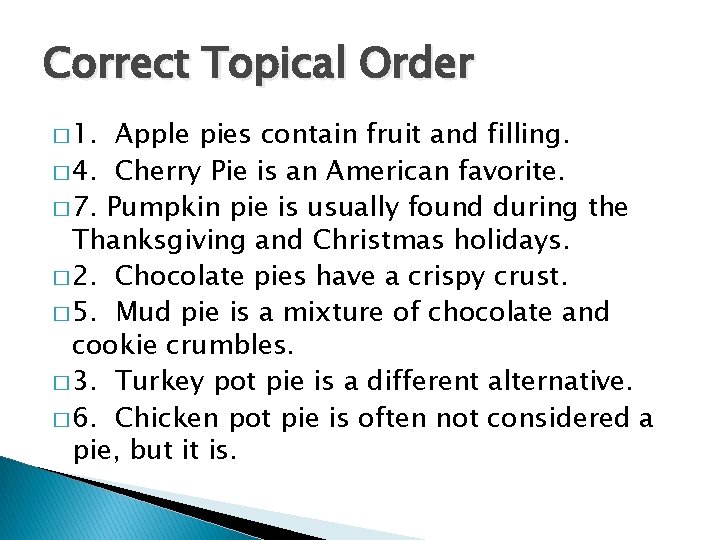 Correct Topical Order � 1. Apple pies contain fruit and filling. � 4. Cherry