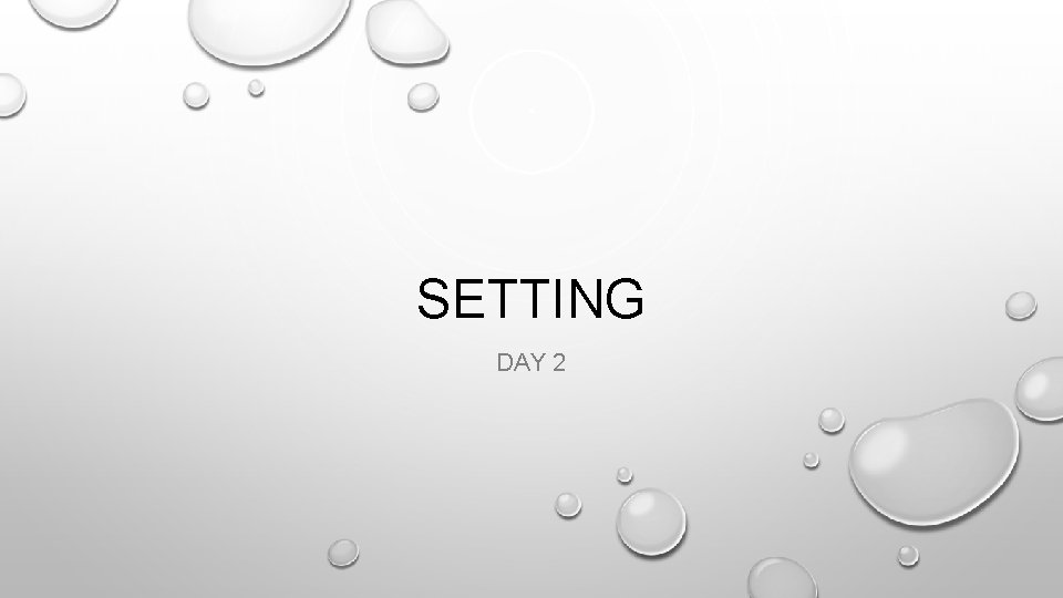 SETTING DAY 2 
