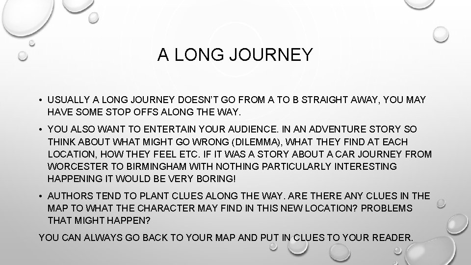 A LONG JOURNEY • USUALLY A LONG JOURNEY DOESN’T GO FROM A TO B