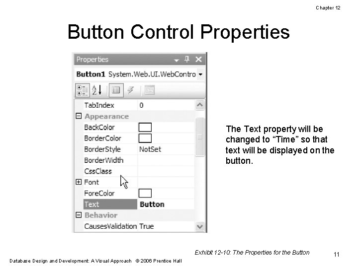 Chapter 12 Button Control Properties The Text property will be changed to “Time” so