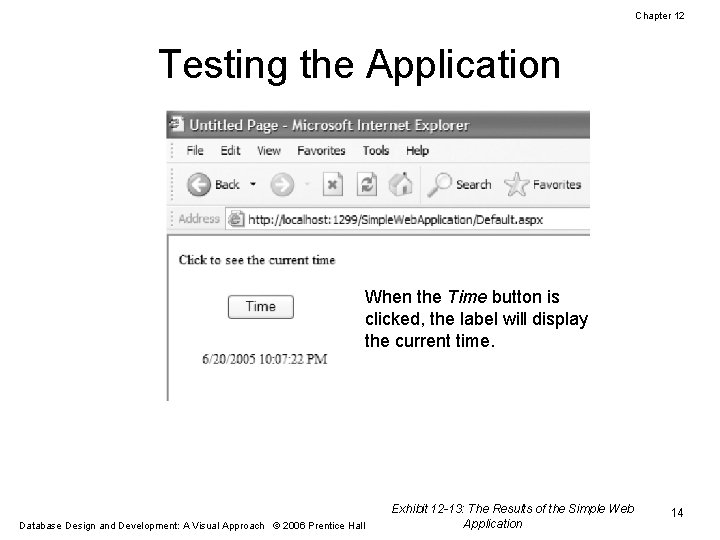 Chapter 12 Testing the Application When the Time button is clicked, the label will