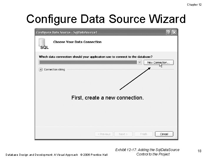 Chapter 12 Configure Data Source Wizard First, create a new connection. Database Design and