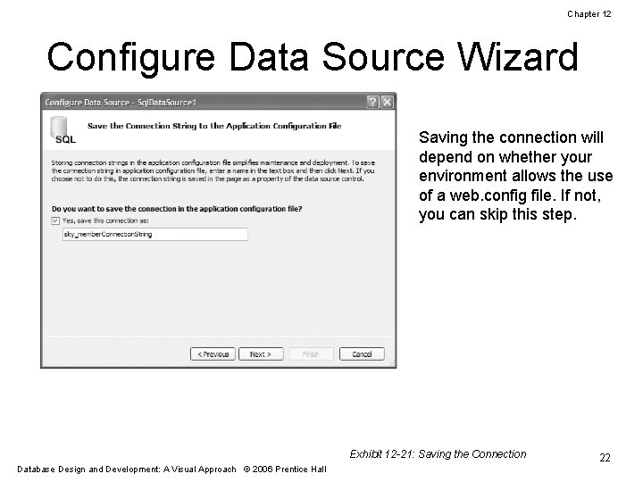 Chapter 12 Configure Data Source Wizard Saving the connection will depend on whether your