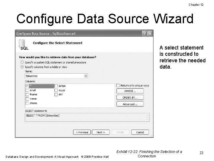 Chapter 12 Configure Data Source Wizard A select statement is constructed to retrieve the