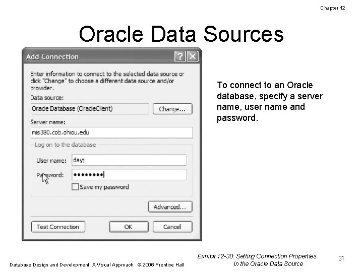 Chapter 12 Oracle Data Sources To connect to an Oracle database, specify a server