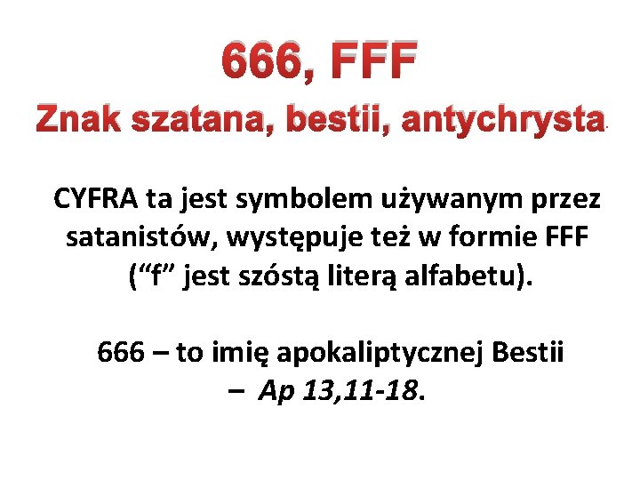 666, FFF Znak szatana, bestii, antychrysta . CYFRA ta jest symbolem używanym przez satanistów,