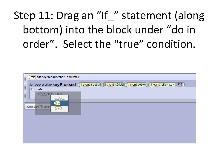 Step 11: Drag an “If_” statement (along bottom) into the block under “do in Step 11: Drag an “If_” statement (along bottom) into the block under “do in