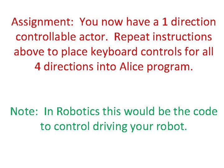 Assignment: You now have a 1 direction controllable actor. Repeat instructions above to place Assignment: You now have a 1 direction controllable actor. Repeat instructions above to place