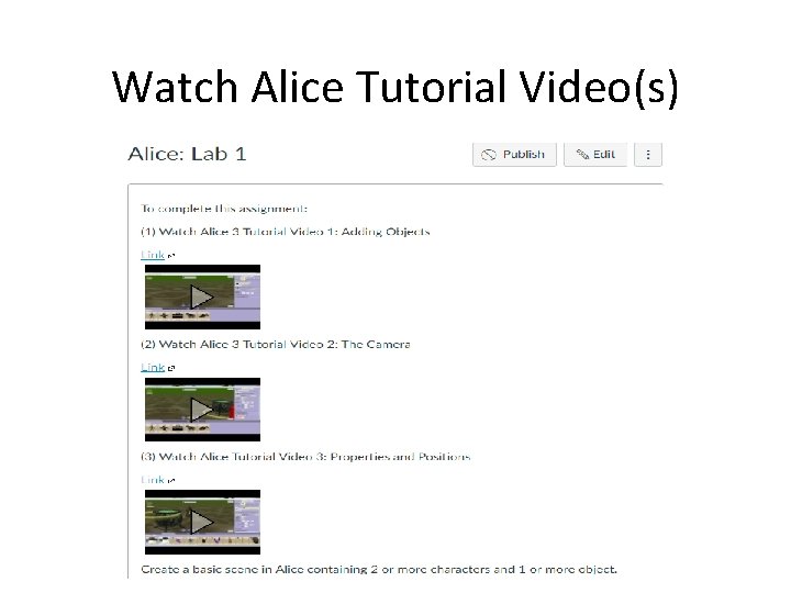 Watch Alice Tutorial Video(s) Watch Alice Tutorial Video(s)