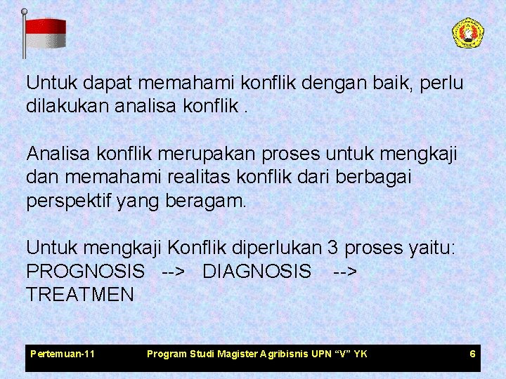 Untuk dapat memahami konflik dengan baik, perlu dilakukan analisa konflik. Analisa konflik merupakan proses