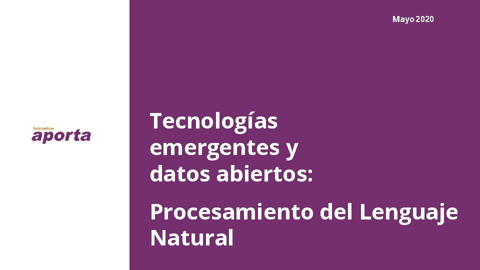 Mayo 2020 Tecnologías emergentes y datos abiertos: Procesamiento del Lenguaje Natural 