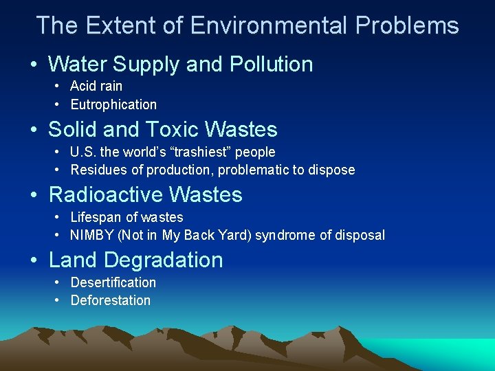 The Extent of Environmental Problems • Water Supply and Pollution • Acid rain •