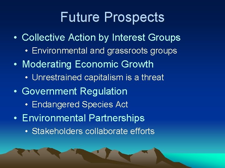 Future Prospects • Collective Action by Interest Groups • Environmental and grassroots groups •