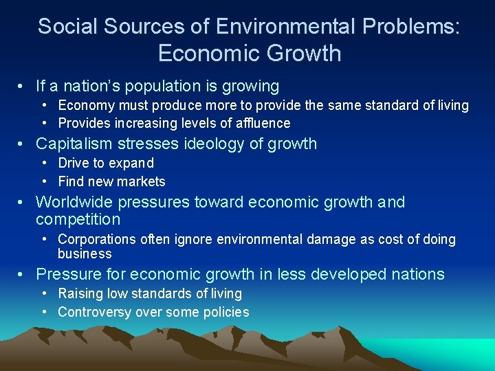 Social Sources of Environmental Problems: Economic Growth • If a nation’s population is growing