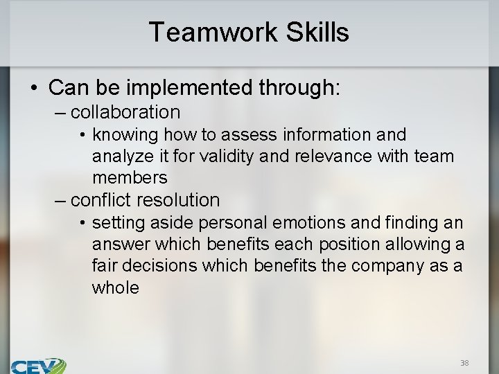 Teamwork Skills • Can be implemented through: – collaboration • knowing how to assess