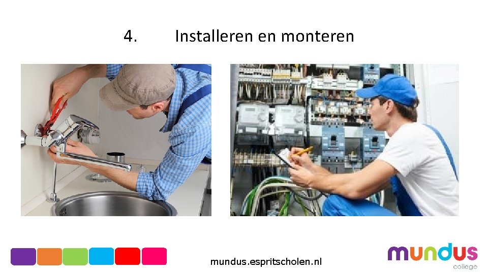 4. Installeren en monteren mundus. espritscholen. nl 