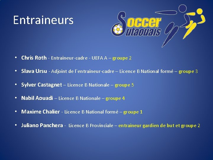 Entraineurs • Chris Roth - Entraineur-cadre - UEFA A – groupe 2 • Slava