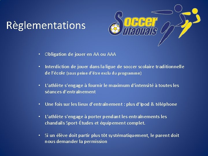 Règlementations • Obligation de jouer en AA ou AAA • Interdiction de jouer dans