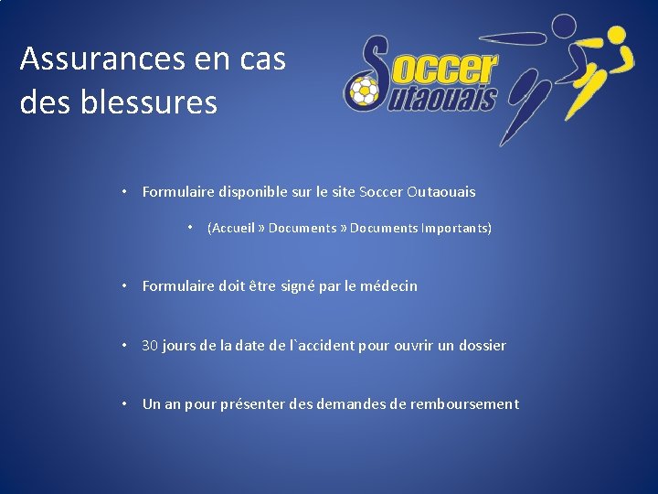 Assurances en cas des blessures • Formulaire disponible sur le site Soccer Outaouais •