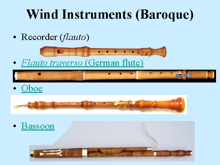 Wind Instruments (Baroque) • Recorder (flauto) • Flauto traverso (German flute) • Oboe •