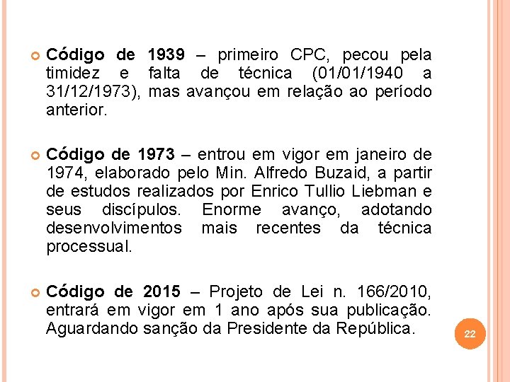  Código de 1939 – primeiro CPC, pecou pela timidez e falta de técnica