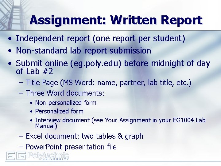 Assignment: Written Report • Independent report (one report per student) • Non-standard lab report