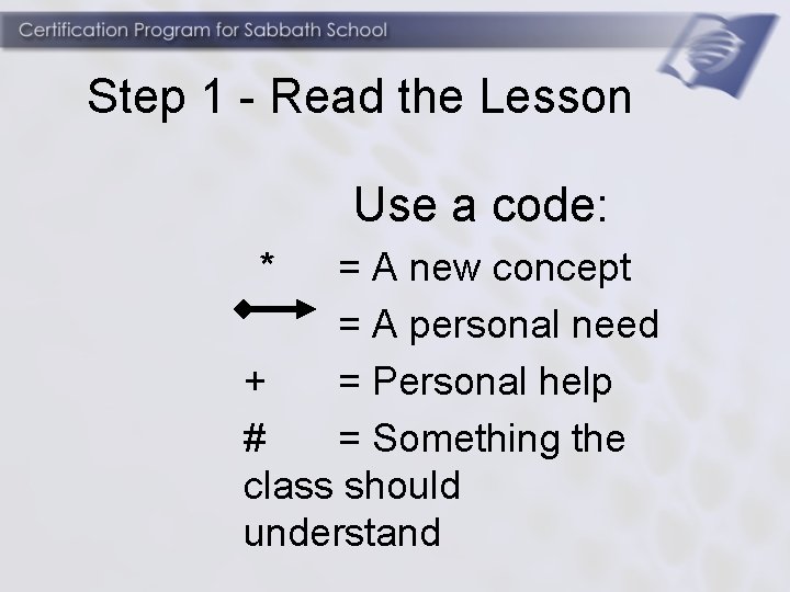 Step 1 - Read the Lesson Use a code: * = A new concept
