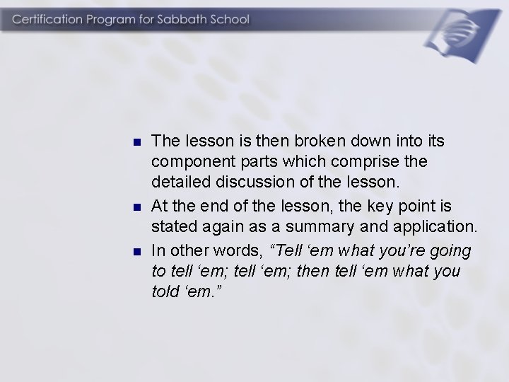 n n n The lesson is then broken down into its component parts which