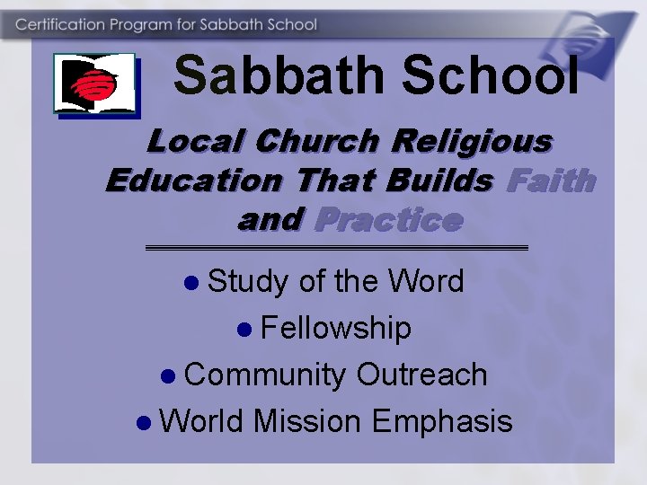Sabbath School Local Church Religious Education That Builds Faith and Practice l Study of
