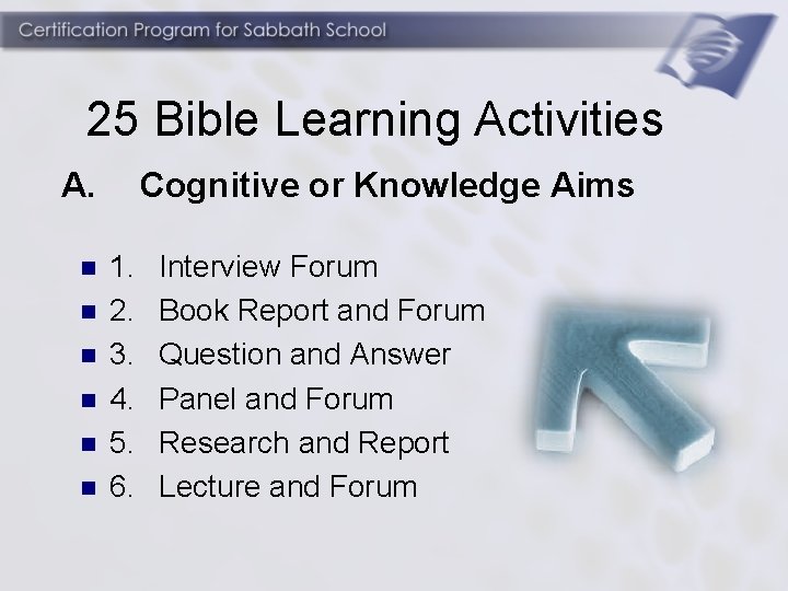 25 Bible Learning Activities A. n n n Cognitive or Knowledge Aims 1. 2.