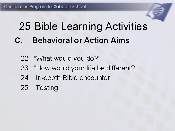 25 Bible Learning Activities C. 22. 23. 24. 25. Behavioral or Action Aims “What