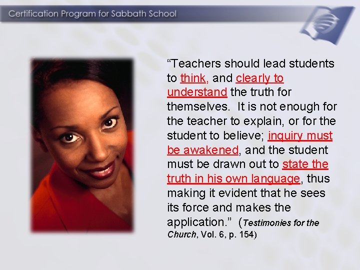 “Teachers should lead students to think, and clearly to understand the truth for themselves.