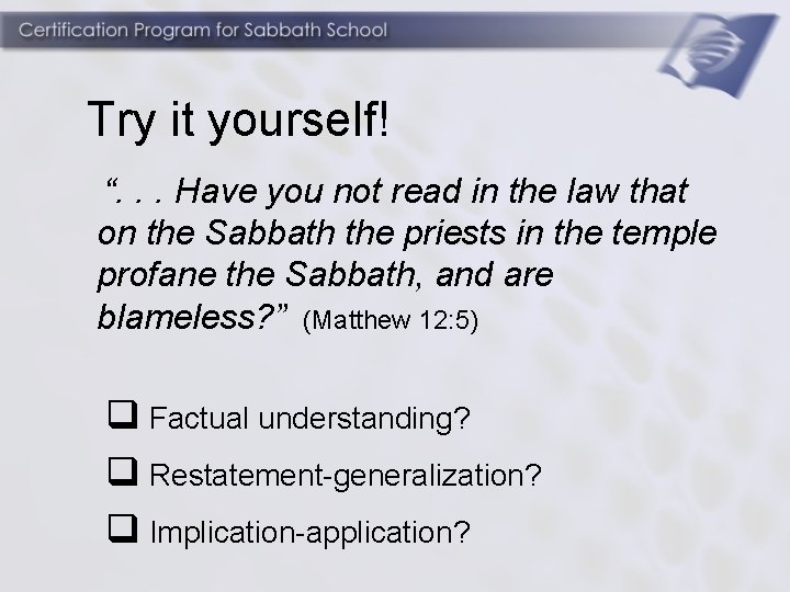 Try it yourself! “. . . Have you not read in the law that